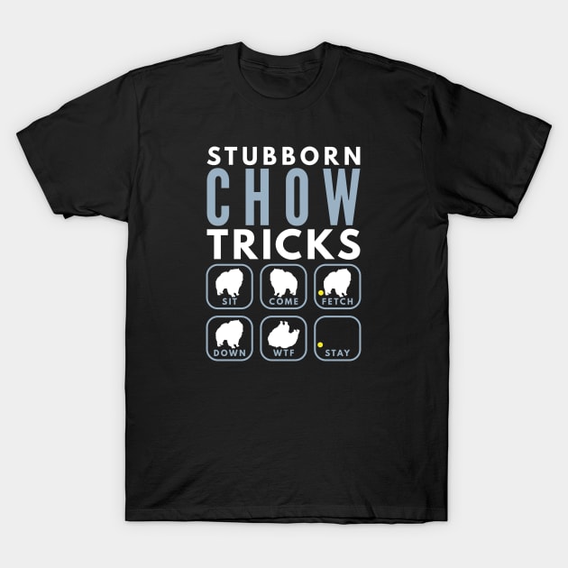 Stubborn Chow Chow Tricks - Dog Training T-Shirt by DoggyStyles